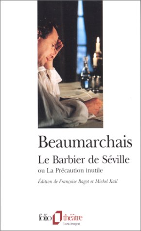 Le barbier de S ville, ou, La pr caution inutile Pierre-Augustin Caron de Beaumarchais, Francoise Bagot and Michel Kail