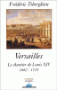 Versailles. Le chantier de Louis XIV, 1662-1715