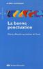 La bonne ponctuation : Clarté, efficacité et précision de l'écrit