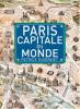 Paris, capitale du monde : Des Lumières au surréalisme