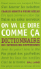 On va le dire comme ça. Dictionnaire des expressions quotidiennes