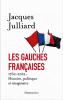 Julliard : Les gauches françaises - 1762-2012 : Histoire, politique et imaginaire