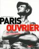 Paris ouvrier 2012 : Des sublimes aux camarades