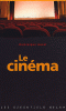 Le Cinéma (nouv. éd. 2012)