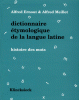 Dictionnaire étymologique de la langue latine. Histoire des mots