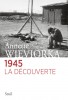 Wieviorka : 1945. La découverte