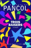 Pancol : Trois baiser