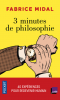 Midal : 3 minutes de philosophie. 40 expériences pour redevenir humain