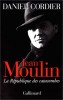 Cordier : Jean Moulin. La République des catacombes
