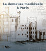 La demeure médiévale à Paris