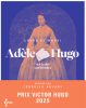 El Makki  : Adèle Hugo - ses écrits, son histoire (Prix Victor Hugo 2025)