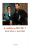Appelfeld : Mon père et ma mère