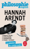 Philosophie magazine : Hannah Arendt : la banalité du mal, le totalitarisme, la transmission, le travail, l'autorité : la passion de comprendre