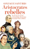 Saint Bris : Aristocrates rebelles