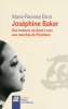 Ehret : Josephine Baker. Des trottoirs de Saint-Louis aux marches du Panthéon
