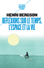 Bergson  : Réflexions sur le temps, l'espace et la vie