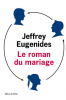 Eugenides : Le roman du mariage
