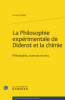 Pépin : La Philosophie expérimentale de Diderot et la chimie - Philosophie, sciences et arts
