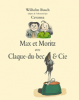 Busch : Max et Moritz avec Claque-du-bec & Cie