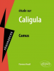 Etude sur : Camus : Caligula