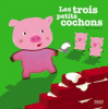 Deneux : Les 3 petits cochons