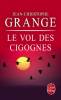 Grangé : Le vol des cigognes