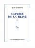 Echenoz : Caprice de la reine