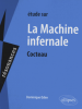 Etude sur : Cocteau : La machine infernale (nouv. éd.)