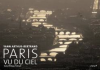 Arthus-Bertrand : Paris vu du ciel