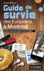 Guide de survie des Européens à Montreal (nouv. éd.)