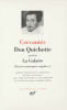 Cervantes : Oeuvres romanesques complètes I : Don Quichotte de la Manche précédé de La Galatée