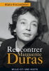 Vircondelet : Rencontrer Marguerite Duras