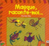 Masque, raconte-moi  