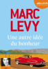 Levy : Une autre idée du bonheur (Hörbuch)