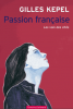 Kepel : Passion française