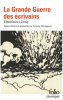 La Grande Guerre des écrivains. D'Apollinaire à Zweig