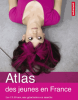 Atlas des jeunes en France - Les 15-30 ans, une génération en marche