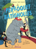 Le perroquet des Batignolles Tome 02 : La ronde des canards