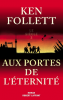 Follett : Aux portes de l'éternité. Le siècle tome 3