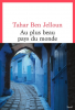 Ben Jelloun : Au plus beau pays du monde (nouvelles)