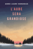 Bondoux : L'aube sera grandiose (Jugendbuchpreis Prix Vendredi 2017)