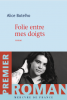 Botelho  : Folie entre mes doigts (premier roman)