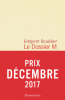 Bouillier : Le dossier M livre 1 (Prix Décembre 2017)