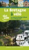 La Bretagne à vélo - Le Canal de Nantes à Brest et la Vélodyssée tome 2
