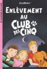 Blyton 15 : L'enlevement au Club des cinq