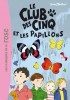 Blyton 17 : Le Club des cinq et les papillons