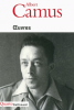 Camus : Oeuvres (nouv.éd.)