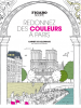 Redonnez des couleur à Paris. Carnet de coloriage