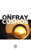 Onfray : Cosmos. Vers une sagesse sans morale