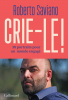 Saviano : Cri-Le ! 30 portraits pour un monde engagé : essai